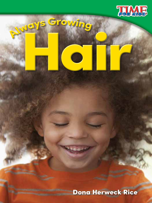 Title details for Always Growing: Hair by Dona Herweck Rice - Available